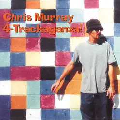 4-Trackaganza! - Chris Murray