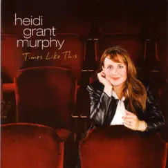 Times Like This by Heidi Grant Murphy album reviews, ratings, credits