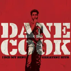 I Did My Best - Greatest Hits - Dane Cook