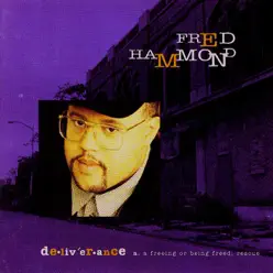 Deliverance - Fred Hammond