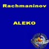 Rachmaninov: Aleko (Opera in 1 Act) album lyrics, reviews, download