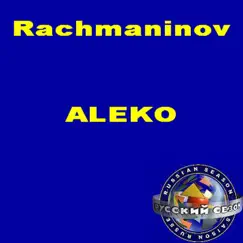 Rachmaninov: Aleko (Opera in 1 Act) by Evgeny Tytianko, Orchestra of the Bolshoi Theatre & Soloists of the Bolshoi Theatre album reviews, ratings, credits