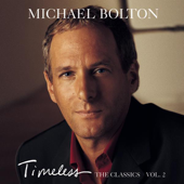 Timeless: The Classics, Vol. 2 - Michael Bolton