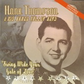 Hank Thompson & His Brazos Valley Boys - Swing Wide Your Gate of Love