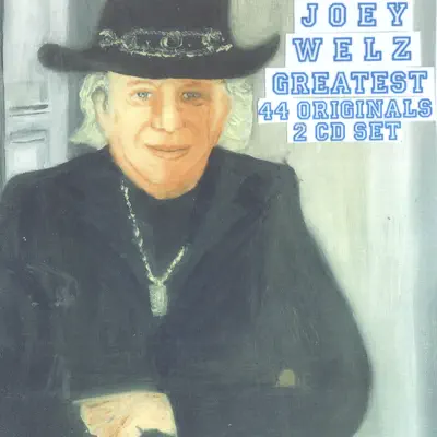Greatest 44 Originals - Joey Welz