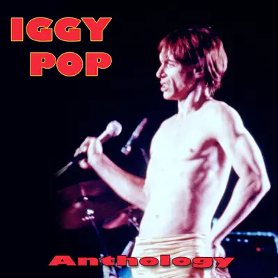 Anthology - Iggy Pop