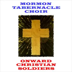 Onward Christian Soldiers - Mormon Tabernacle Choir