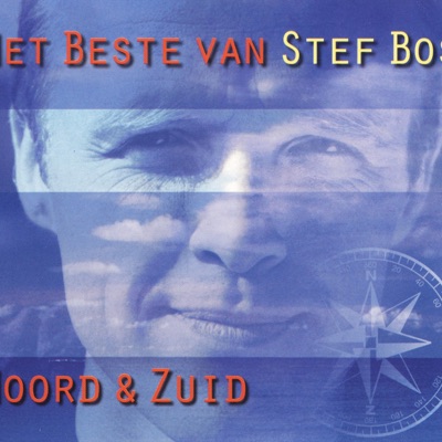Het Beste Van Stef Bos (Noord & Zuid) - Stef Bos