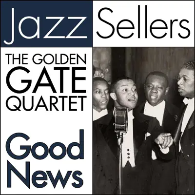 Jazz Sellers: Good News - Golden Gate Quartet