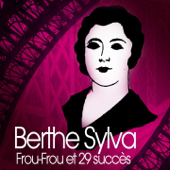 Berthe Sylva : Frou-Frou et 29 succès - Berthe Sylva