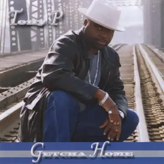 Getcha Home by Tony P album reviews, ratings, credits