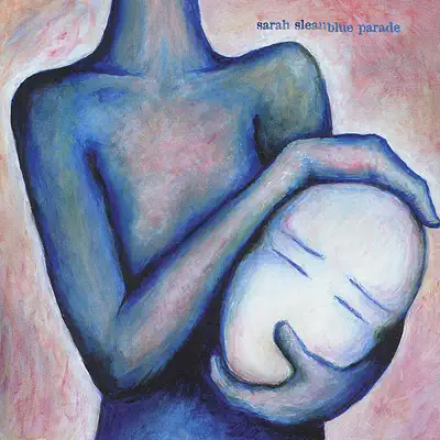 Blue Parade - Sarah Slean Blue Parade - Sarah Slean