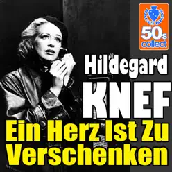 Ein Herz Ist Zu Verschenken (Digitally Remastered) - Single - Hildegard Knef