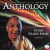 Ustad Vilayat Khan: Anthology, Vol. 1 (Evolution of a Maestro) - Ustad Vilayat Khan