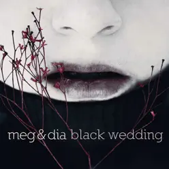 Black Wedding - Single - Meg & Dia