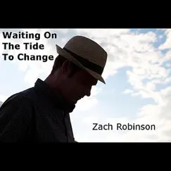 Waiting On the Tide to Change by Zach Robinson album reviews, ratings, credits