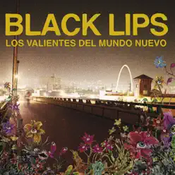 Los Valientes del Mundo Nuevo - Black Lips