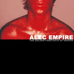 The Golden Foretaste of Heaven - Alec Empire The Golden Foretaste of Heaven - Alec Empire