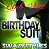 Birthday Suit (Club Remix) - Single album lyrics, reviews, download