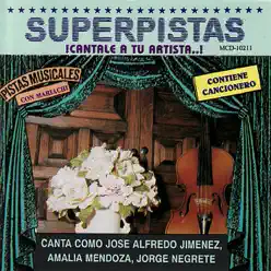 Superpistas - Cant Como Jose Alfredo Jimenez, Amalia Mendoza, Jorge Negrete - José Alfredo Jiménez