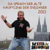 Stream & download Da sprach der alte Häuptling der Indianer 2011 - Single