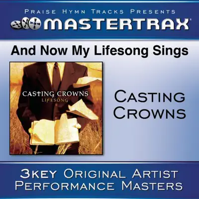 And Now My Lifesong Sings (Performance Tracks) - EP - Casting Crowns