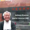 Stream & download Anthony Braxton Quartet (Moscow) 2008