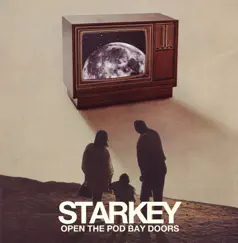 Open the Pod Bay Doors - EP by Starkey album reviews, ratings, credits
