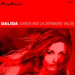 Garde-Moi la Dernièer Valse - Dalida