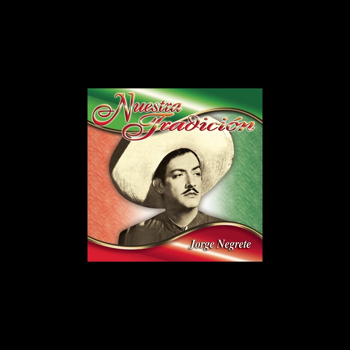 ‎Nuestra Tradición Negrete by Negrete on Apple Music