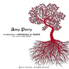 Meditation : Wholeness & Health by Amy Perry album reviews, ratings, credits