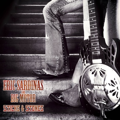 Sticks & Stones - Eric Sardinas