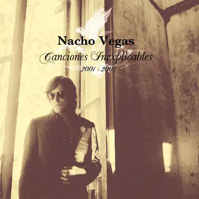 Canciones inexplicables 2001/2005 - Nacho Vegas
