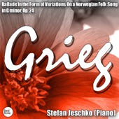 Stefan Jeschko - Ballade In the Form of Variations On a Norwegian Folk Song in G minor, Op. 24