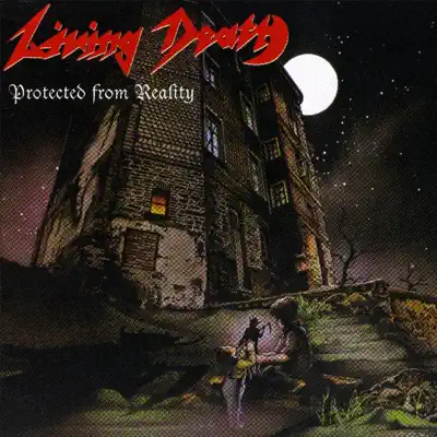 Protected from Reality - Living Death Protected from Reality - Living Death