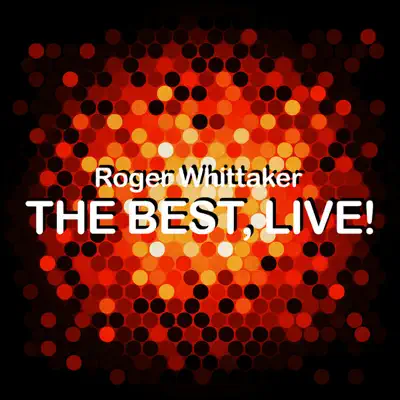 The Best, Live! (Live) - Roger Whittaker