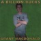 A Billion Bucks - GRANT MACDONALD lyrics