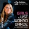 Girls Just Wanna Dance (2-4 Grooves Vocal Edit) - Royal Gigolos lyrics