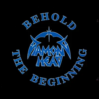 Behold the Beginning - Diamond Head