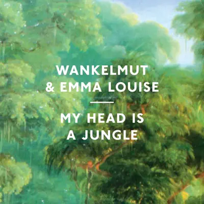 My Head Is a Jungle - Emma Louise My Head Is a Jungle - Emma Louise