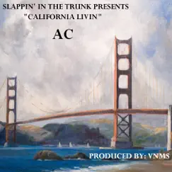Slappin' in the Trunk Presents California Livin' (Remixes) - EP by AC album reviews, ratings, credits