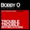 Trouble Trouble (feat. Bella Claire) - Bobby O lyrics