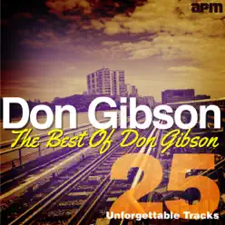 The Best of Don Gison - 25 Unforgettable Tracks - Don Gibson