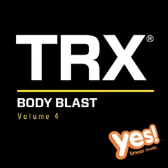 TRX Body Blast, Vol. 4 by Yes Fitness Music album reviews, ratings, credits