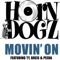Movin' On (feat. Ty, Breis & Peeda) - Horndogz lyrics