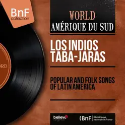 Popular and Folk Songs of Latin America (Mono Version) - Los Índios Tabajaras Popular and Folk Songs of Latin America (Mono Version) - Los Índios Tabajaras