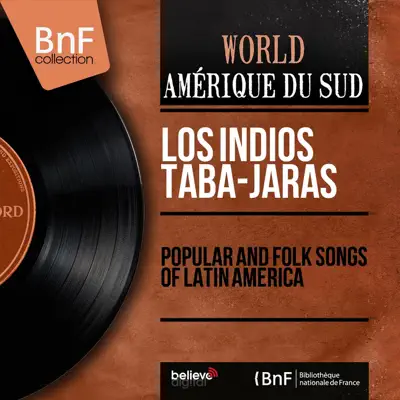 Popular and Folk Songs of Latin America (Mono Version) - Los Índios Tabajaras Popular and Folk Songs of Latin America (Mono Version) - Los Índios Tabajaras