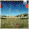 Stream & download Four Centuries of Chant