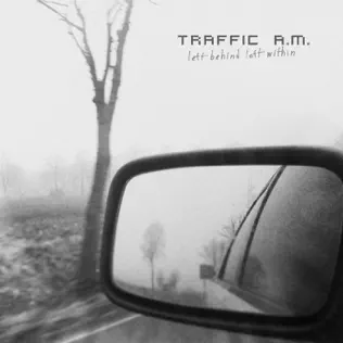 last ned album Traffic AM - Left Behind Left Within