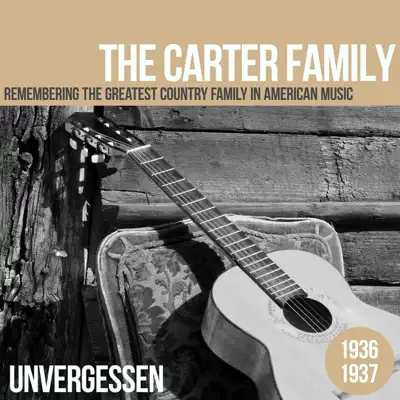 Unvergessen 1936-1937 - The Carter Family
